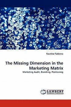 Paperback The Missing Dimension in the Marketing Matrix Book