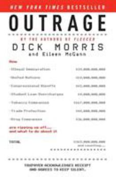 Outrage: How Liberals, Congress, Unions, Drug Companies, Big Oil, Banks, Lobbyists, Corporations, the United Nations, the World Bank, the INS, the TSA, and the Democratic Party Are Ripping