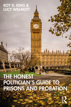 Paperback The Honest Politician's Guide to Prisons and Probation Book
