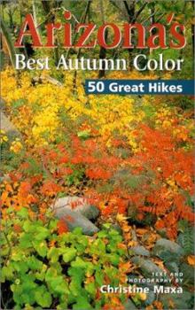 Paperback Arizona's Best Autumn Color 50 Great Hikes Book