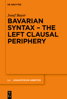 Hardcover Bavarian Syntax - The Left Clausal Periphery Book