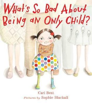 Hardcover What's So Bad about Being an Only Child? Book