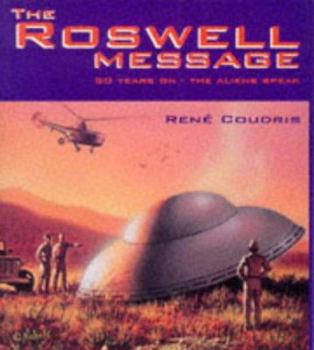 Paperback The Roswell Message: 50 Years on - The Aliens Speak Book