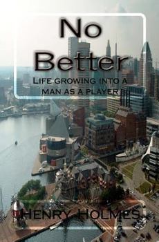 Paperback No Better: Life growing into a man as a player Book
