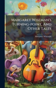 Hardcover Margaret Wiseman's Turning-point, And Other Tales Book