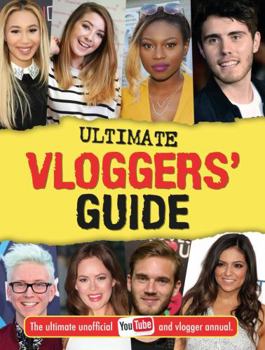 Hardcover Ultimate Vloggers' Guide: The ultimate unofficial YouTube and vlogger annual. (Vlogging) Book