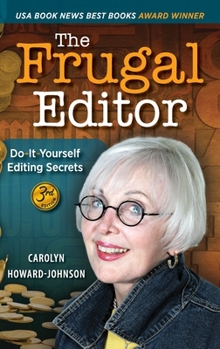 Hardcover The Frugal Editor: Do-It-Yourself Editing Secrets-From Your Query Letters to Final Manuscript to the Marketing of Your New Bestseller, 3r Book