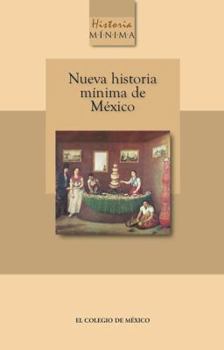 Paperback Nueva Historia Minima de Mexico [Spanish] Book