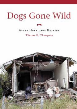 Dogs Gone Wild: After Hurricane Katrina