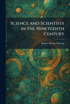 Paperback Science and Scientists in the Nineteenth Century Book