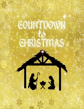 Paperback Countdown To Christmas: 8.5x11 Advent Nativity Journal With 25 Two Page Spreads For Journaling Christmas Memories, Christmas Advent Planner, C Book