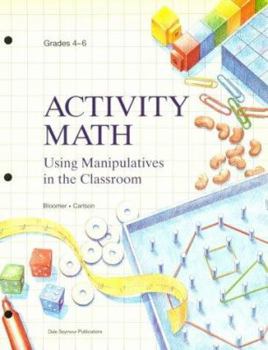 Paperback Activity Math Grades 4 Through 6: Using Manipulatives in the Classroom 22276 Book