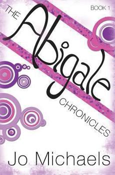 The Abigale Chronicles - Book #1 of the Abigale Chronicles