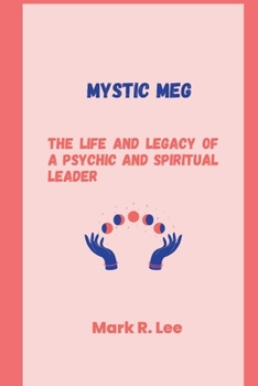 Paperback Mystic Meg: The life and legacy of a psychic and spiritual leader Book