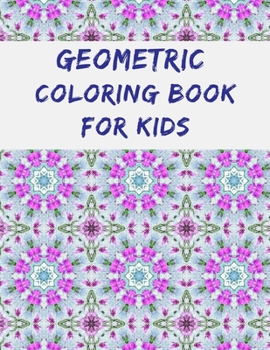 Paperback Geometric Coloring Book For kids: Geometric Coloring Book for kids teens boys girls with gorgeous Pattern Book