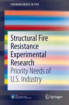 Paperback Structural Fire Resistance Experimental Research: Priority Needs of U.S. Industry Book