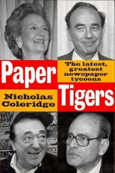 Hardcover Paper Tigers: The Latest, Greatest Newspaper Tycoons and How They Won the World Book