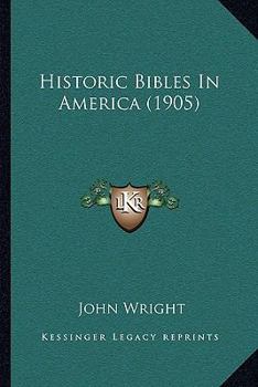 Paperback Historic Bibles In America (1905) Book