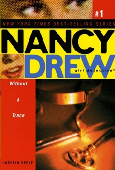 Without a Trace (Nancy Drew: Girl Detective, #1) - Book #1 of the Nancy Drew: Girl Detective