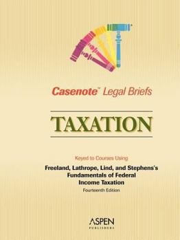 Taxation Federal Income: Freeland Lind Stephens & Lathrope 2005 (Casenote Legal Briefs)