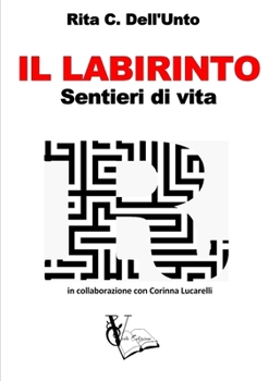 Paperback IL LABIRINTO - Sentieri di vita - [Italian] Book