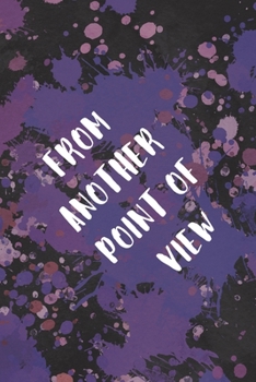 From Another Point Of View: Notebook Journal Composition Blank Lined Diary Notepad 120 Pages Paperback Purple Pincels Graphic Desing