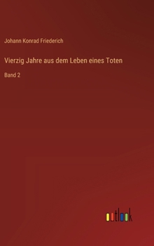 Hardcover Vierzig Jahre aus dem Leben eines Toten: Band 2 [German] Book
