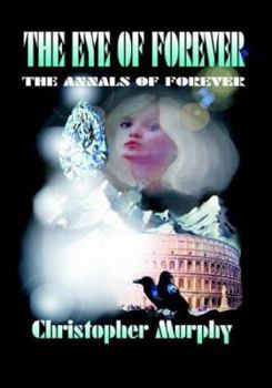 Hardcover The Eye of Forever: The Annals of Forever Book