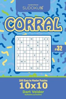 Paperback Sudoku Corral - 200 Easy to Master Puzzles 10x10 (Volume 32) Book