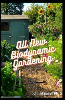 Paperback All New Biodynamic Gardening: Biodynamic Farming & Garden Organic Work Book