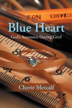 Hardcover Blue Heart: God's Assurance During Grief Book