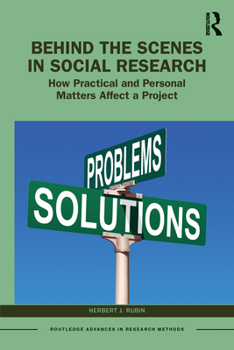 Paperback Behind the Scenes in Social Research: How Practical and Personal Matters Affect a Project Book