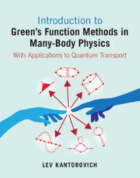 Hardcover Introduction to Green's Function Methods in Many-Body Physics: With Applications to Quantum Transport Book