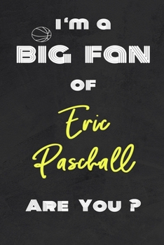 Paperback I'm a Big Fan of Eric Paschall Are You ? - Notebook for Notes, Thoughts, Ideas, Reminders, Lists to do, Planning(for basketball lovers, basketball gif Book