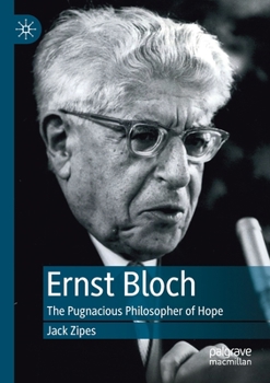 Paperback Ernst Bloch: The Pugnacious Philosopher of Hope Book