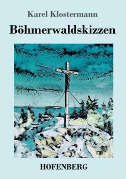 Paperback Böhmerwaldskizzen [German] Book