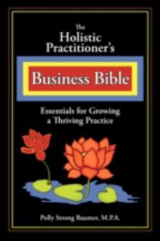 Paperback The Holistic Practitioners Business Bible Book