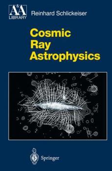 Hardcover Cosmic Ray Astrophysics Book