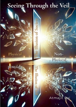 Paperback Seeing Through the Veil: Book I of Becoming Omnipresence Book