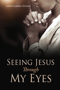 Paperback Seeing Jesus Through My Eyes Book