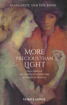 Paperback More Precious Than Light: How Dialogue Can Transform Relationships and Build Community Book