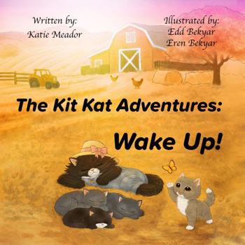 Paperback The Kit Kat Adventures: Wake Up! (The Little Explorers) Book