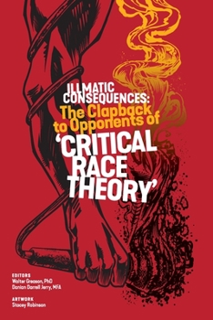 Paperback Illmatic Consequences: The Clapback to Opponents of 'Critical Race Theory' Book