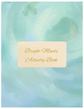 Paperback Bright Minds Activity Book: Easy Puzzles, Coloring Pages, Writing Activities, and Brain Games for Adults Book