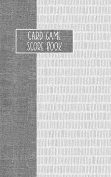 Paperback Card Game Score Book: For Tracking Your Favorite Games - Grey Book