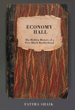 Hardcover Economy Hall: The Hidden History of a Free Black Brotherhood Book