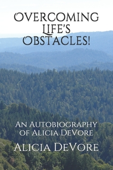Paperback Overcoming Life's Obstacles!: An Autobiography of Alicia DeVore Book