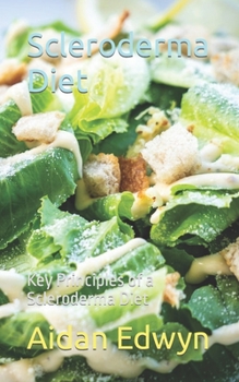 Paperback Scleroderma Diet: Key Principles of a Scleroderma Diet Book