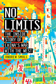 Hardcover No Limits: The Inside Story of China's War with the West Book