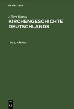 Hardcover Albert Hauck: Kirchengeschichte Deutschlands. Teil 5, Hälfte 1 [German] Book